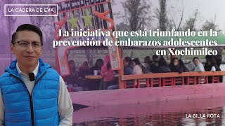 La iniciativa que está triunfando en la prevención de embarazos adolescentes en xochimilco [upl. by Nitsrek]