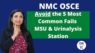 NMC OSCE Avoid the 5 Most Common Fail MSU amp Urinalysis Station [upl. by Nnyltak880]