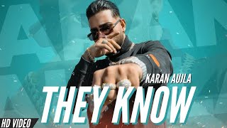 They Know Official Video Karan Aujla [upl. by Melbourne]