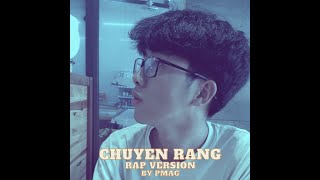 Chuyện rằng  Rap version by Pmag [upl. by Harrie]