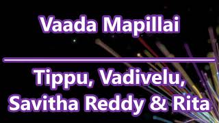 Vaada Mapillai  Tippu Vadivelu Savitha Reddy amp Rita  tamil karaoke  Villu  Kollywood karaoke [upl. by Nonarb366]