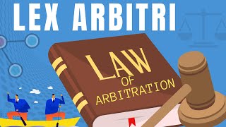 What is Lex Arbitri  Law of the seat of the Arbitration  Curial Law  Lex Animata Hesham Elrafei [upl. by Aggie]