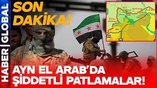 SON DAKİKA  Ayn El Arabda Düğmeye Basıldı Şiddetli Patlamalar Yaşanıyor [upl. by Irmgard]