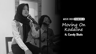 MOVING ON  KODALINE  Live Acoustic Cover ft CAROLY SYAFA   Musik Indie Purworejo  YouTube Music [upl. by Acey]