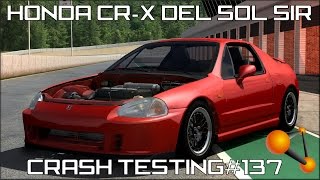 BeamNG Drive Honda CRX Del Sol SiR Crash Testing 137  Insanegaz [upl. by Sotsirhc142]