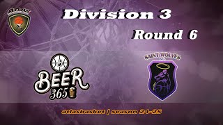 Atlasbasket  Div 3Round 6  BEER 365 vs SAINT WOLVES [upl. by Burns665]