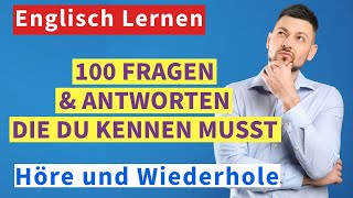 Englisch für Anfänger 100 Schlüsselfragen und Antworten  Höre und Wiederhole [upl. by Enomor]