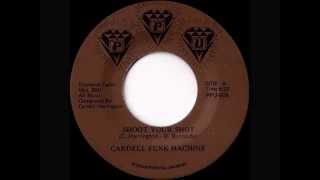 Cardell Funk Machine  Shoot Your Shotwmv [upl. by Medea]