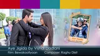 Aye Jigida  Bewakoofiyaan  Sonam Ayushmam [upl. by Wes]