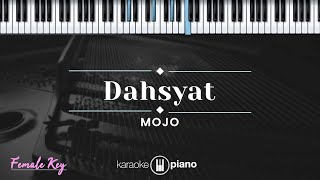 Dahsyat  Mojo KARAOKE PIANO  FEMALE KEY [upl. by Rihat]