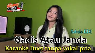 Gadis Atau janda Sabela KDI KARAOKE Duet Tanpa Vokal Pria [upl. by Barbara]