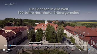 Aus Sachsen in alle Welt  300 Jahre Herrnhuter Brüdergemeine Dokumentation [upl. by Teresita]