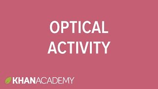 Optical activity  Stereochemistry  Organic chemistry  Khan Academy [upl. by Westerfield]