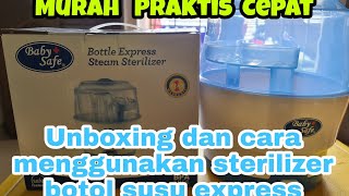 Unboxing dan Cara Menggunakan Sterilizer Botol Susu Baby Safe Express Murah dan Praktis [upl. by Awjan]