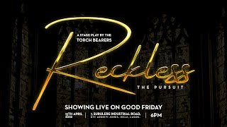 RECKLESS THE PURSUIT  A Stage Play by The Torch Bearers  15th April 2022 [upl. by Ehrenberg673]