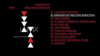 IAMX  Kingdom of Welcome Addiction [upl. by Peppie]