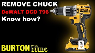 Remove Chuck on DeWALT 20v MAX Brushless Drill DCD796  HOW  Burton Builds [upl. by Syah]