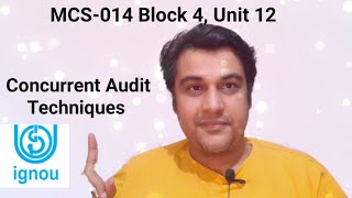 Concurrent Audit Techniques  MCS014 Block 4 Unit 12  ignou bca mca  mcs014  mcs014 [upl. by Meesan]