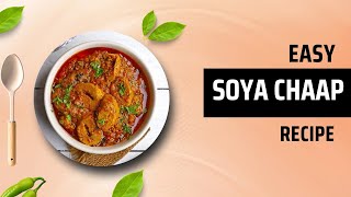 How to Make Soya Chaap at Home 🍽️  Detailed Recipe ✨ [upl. by Louls]