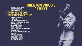 Brenton Wood  I Think Youve Got Your Fools Mixed Up Official Visualizer  from 18 BEST [upl. by Orazal]