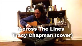 Across The Lines  Tracy Chapman cover [upl. by Nosyarg]