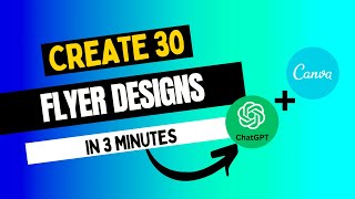 How to design 30 flyer in 3 minutes using ChatGPT amp Canva [upl. by Ahsiekram]