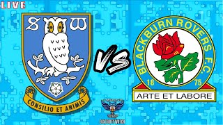 SHEFFIELD WEDNESDAY vs BLACKBURN ROVERSLIVE [upl. by Yerfdog757]