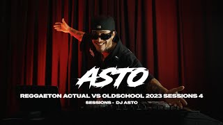 REGGAETON ACTUAL VS OLDSCHOOL 2023 SESSIONS 4  DJ ASTO [upl. by Kilam311]