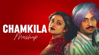 Chamkila mashup  amar singh chamkila  new punjabi mashup  lastest punjabi song  chamkila [upl. by Mickie]