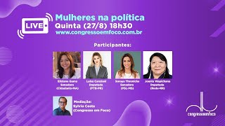 Live Congresso em Foco mulheres na política [upl. by Eltotsira]