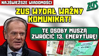 ⚡️NAJŚWIEŻSZE WIADOMOŚCI❗️Te osoby muszą zwrócić 13 emeryturę ZUS wydał ważny komunikat [upl. by Martreb]