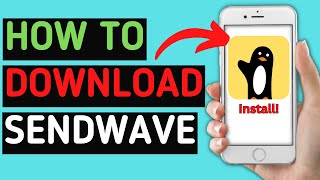 How to download And Install Sendwave  Send Money App  Latest Tutorial [upl. by Akcirehs388]