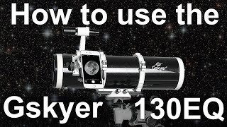 How To Use the Gskyer Sky Explorer 130EQ Telescope [upl. by Burger]