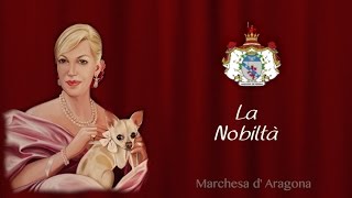 Marchesa dAragona  La Nobiltà [upl. by Lekym193]