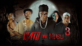 WATU NA NUSU  EPISODE 3  NEW FILM [upl. by Ottillia]