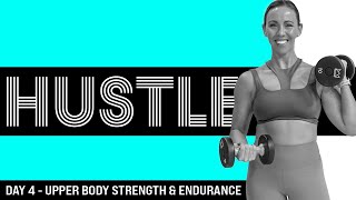 30 Minute Upper Body Strength amp Endurance Workout  HUSTLE  Day 4 [upl. by Aw174]