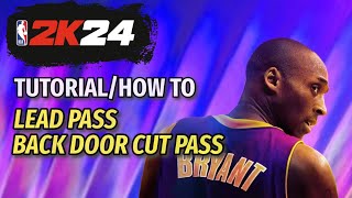 HOW TO LEAD PASS  BACK DOOR CUT PASS IN 2K24 XBOX AND PLAYSTATION [upl. by Garmaise]