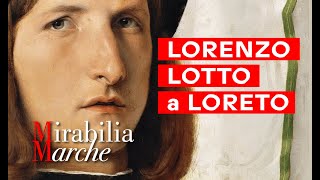 MIRABILIA MARCHE  Lorenzo Lotto a Loreto [upl. by Ahsal]