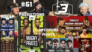 The 3 Fight Casuals 61 UFC Magney vs Prates PREDICTIONS ONE 169 Malykhin vs Reug Reug [upl. by Aelram119]