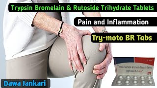 Trypsin Bromelain amp Rutoside Trihydrate Tablets use  Trymoto BR Tabs  Dawa Jankari [upl. by Nessej]