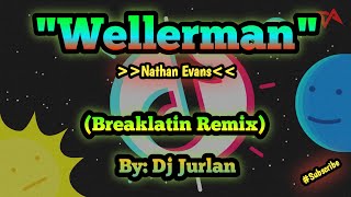 Wellerman Breaklatin Remix  DjJurlan Remix  Nathan Evans  New Tiktok Trend  Popular on Tiktok [upl. by Idnod918]