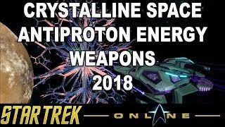 Star Trek Online  Crystalline Space Antiproton Energy Weapons  Antiproton Matter Conversion [upl. by Wilde]