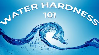 Water Hardness 101 [upl. by Royo68]