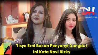 Tisya Erni Bukan Penyanyi Dangdut Ini Kata Novi Rizki [upl. by Kile619]