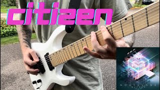 Northlane  Citizen Guitar Cover [upl. by Pharaoh]