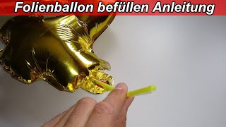 Folien Luftballon aufblasen amp befüllen Anleitung  Folienballons wie aufblasen Anleitung [upl. by Bartholomew]