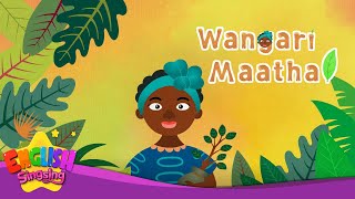 Wangari Maathai  Biography  English Stories by English Singsing [upl. by Eliathas]