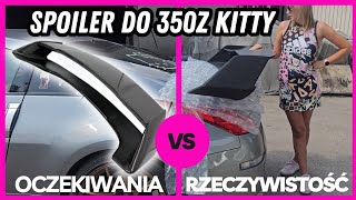 191 Coobcio amp Basia  Nissan 350z Kitty Przymiarki spoilera oczekiwania vs rzeczywistość [upl. by Cadman]