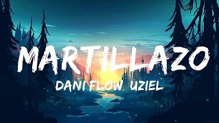 Dani Flow Uzielito Mix amp El Bogueto  Martillazo  25mins Lyrics  Top Vibe Music [upl. by Hadwin]