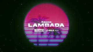 Kaoma  Lambada 2K23 BARTIX x DPaul REMIX EXTENDED MIX [upl. by Codel]